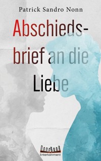 Abschiedsbrief an die Liebe - Patrick Sandro Nonn - ebook