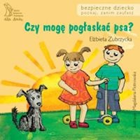 Czy mogę pogłaskać psa - Elżbieta Zubrzycka - książka