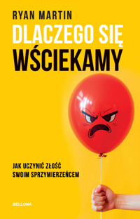 Dlaczego się wściekamy - Ryan Martin - ebook