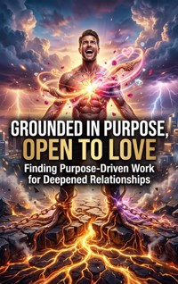 Grounded in Purpose, Open to Love - Jordan Hale - ebook