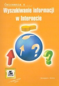 Wyszukiwanie Informacji w Internecie - Grela Grzegorz - książka