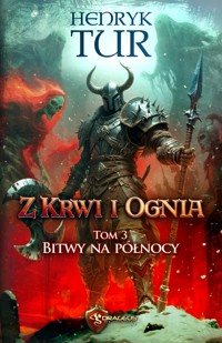 Z Krwi i Ognia. Tom 3. Bitwy na północy - Tur Henryk - ebook