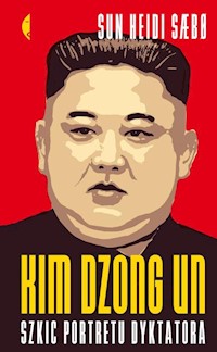 Kim Dzong Un - Sun Heidi Sæbø - książka
