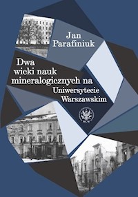Dwa wieki nauk mineralogicznych na Uniwersytecie Warszawskim - Parafiniuk Jan - książka