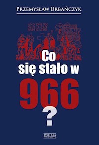 Co się stało w 966? - Przemysław Urbańczyk - książka