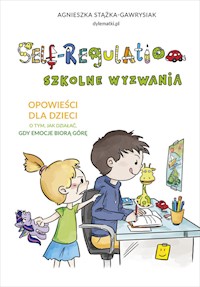 Self-Regulation Szkolne wyzwania - Stążka-Gawrysiak Agnieszka - książka