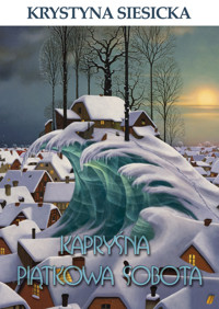 Kapryśna piątkowa sobota - Krystyna Siesicka - ebook + książka