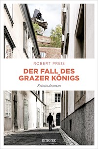 Der Fall des Grazer Königs - Robert Preis - ebook
