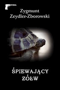 Kryminał. Śpiewający żółw - Zygmunt Zeydler-Zborowski - ebook