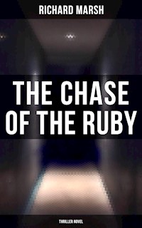 The Chase of the Ruby (Thriller Novel) - Richard Marsh - ebook