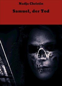Samuel, der Tod - Nadja Christin - ebook