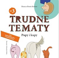 Trudne tematy Tom 3 Pupy i kupy - Kotoro Bianca-Beata - książka