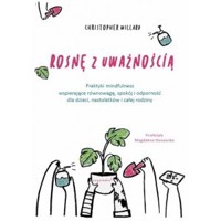 Rosnę z uważnością - Christopher Willard - książka