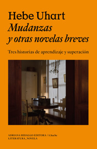 Mudanzas y otras novelas breves - Hebe Uhart - ebook