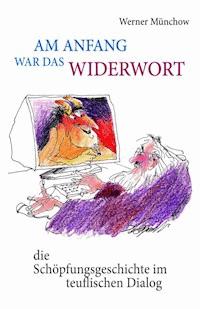 Am Anfang war das Widerwort - Werner Münchow - ebook