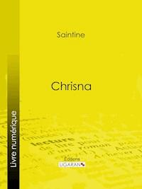 Chrisna - Joseph-Xavier Boniface Saintine - ebook