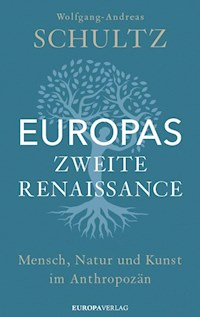 Europas zweite Renaissance - Wolfgang-Andreas Schultz - ebook