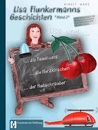 Lisa Flunkermanns Geschichten Band 2 - Birgit März - ebook