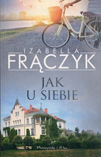 Jak u siebie - Izabella Frączyk - ebook + książka