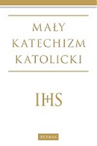 Mały katechizm Katolicki - Michał Wojciechowski - książka