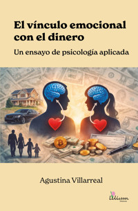 El vínculo emocional con el dinero - Agustina Villarreal - ebook