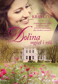 Dolina mgieł i róż - Agnieszka Krawczyk - książka