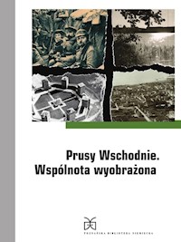 Prusy Wschodnie Wspólnota wyobrażona -  - książka