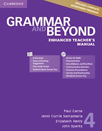 Grammar and Beyond 4 Enhanced Teacher's Manual with CD-ROM - Carne Paul, Santamaria Jenni Currie, Henly Elizabeth, Sparks John - książka