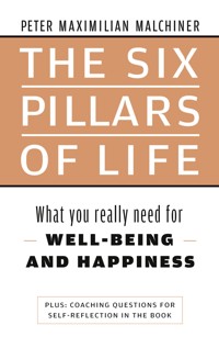 The six pillars of life - Maximilian Malchiner - ebook