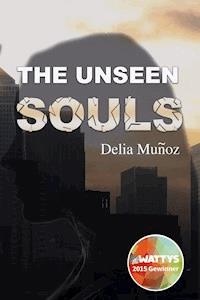 The unseen souls - Delia Muñoz - ebook