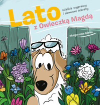 Lato z owieczką Magdą. Wielkie wyprawy i domowe sekrety - Małgorzata Górna - książka
