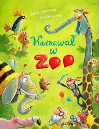 Karnawał w zoo - Gunther Jacobs, Schoenwald Sophie - książka