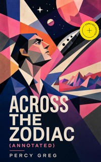 Across the Zodiac (Annotated) - Percy Greg - ebook