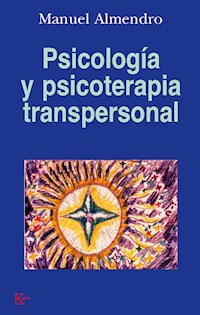 Psicología y psicoterapia transpersonal - Manuel Almendro - ebook