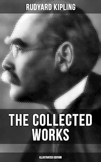 The Collected Works of Rudyard Kipling (Illustrated Edition) - Rudyard Kipling - ebook