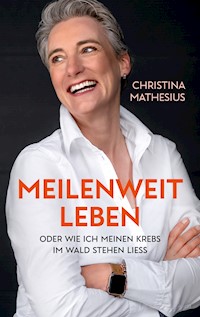 Meilenweit Leben - Christina Mathesius - ebook