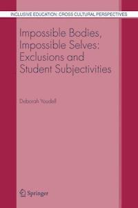 Impossible Bodies, Impossible Selves: Exclusions and Student Subjectivities - Deborah Youdell - ebook