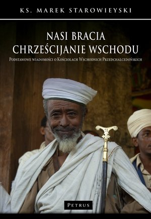 Nasi bracia chrześcijanie wschodu - ks. Marek Starowieyski - książka