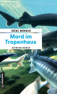 Mord im Tropenhaus - Irène Mürner - ebook