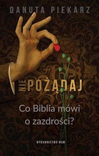 Nie pożądaj - Piekarz Danuta - ebook + książka