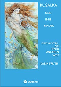 Rusalka und ihre Kinder - Karin Fruth - ebook