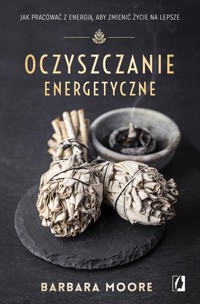 Oczyszczanie energetyczne - Barbara Moore - ebook + książka