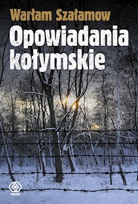 Opowiadania kołymskie - Warłam Szałamow - ebook + książka