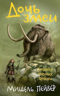 Хроники темных времен. Кн.7. Дочь змеи - Мишель Пейвер - ebook