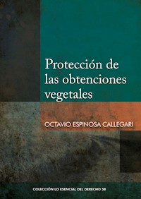 Protección de las obtenciones vegetales - Octavio Espinosa Callegari - ebook