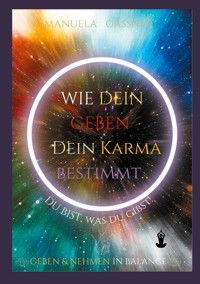 Wie dein Geben dein Karma bestimmt - Manuela Gassner - ebook