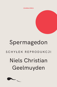 Spermagedon. Schyłek reprodukcji - Niels Christian Geelmuyden - książka