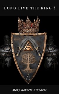 Long Live the King ! - Mary Roberts Rinehart - ebook