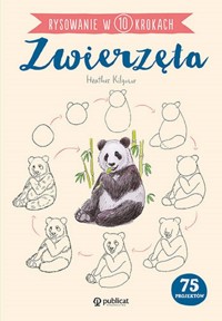 Rysowanie w 10 krokach Zwierzęta - Kilgour Heather - książka