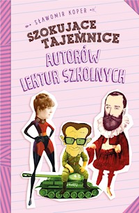 Szokujące tajemnice autorów lektur szkolnych - Sławomir Koper - ebook + audiobook + książka